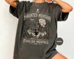 Welcome Foolish Mortals Haunted Mansion Shirt