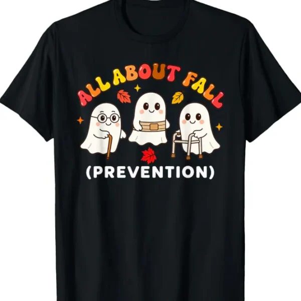 ALL ABOUT FALL (PREVENTION) — Funny Shirt