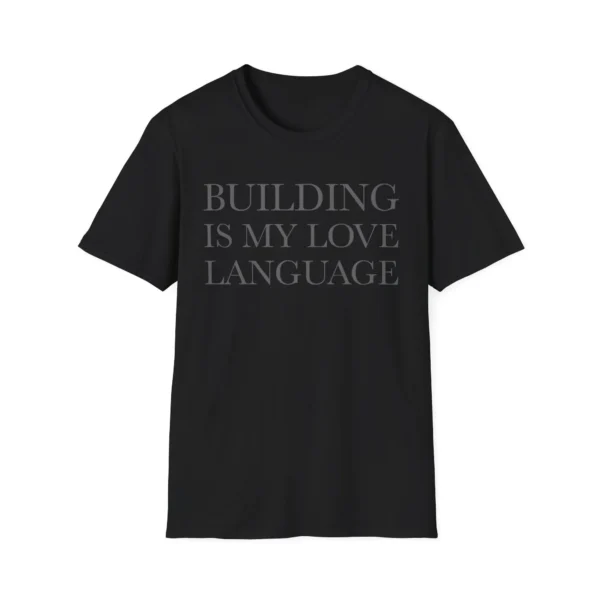 Building Is My Love Language Shirt