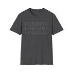 Building Is My Love Language Shirt