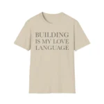 Building Is My Love Language Shirt