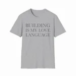 Building Is My Love Language Shirt