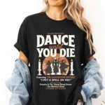 Dance Until You Die — Sanderson Sisters Halloween Shirt