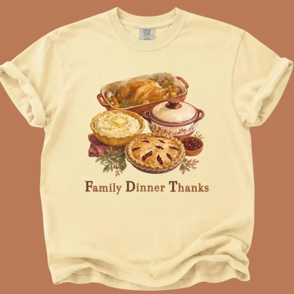 Family Dinner Thanks Shirt — Political Thanksgiving Apparel