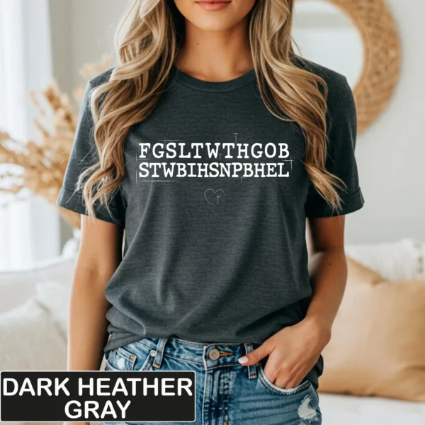 for God So Loved The World FGSLTWTHGOB Shirt