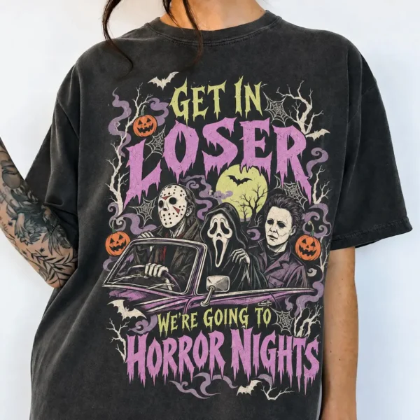 Get In Loser, We're Going To Horror Nights Shirt