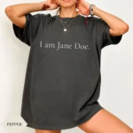 I am Jane Doe — Minimalist Feminist Statement Shirt