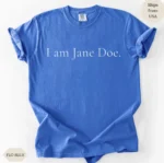 I am Jane Doe — Minimalist Feminist Statement Shirt