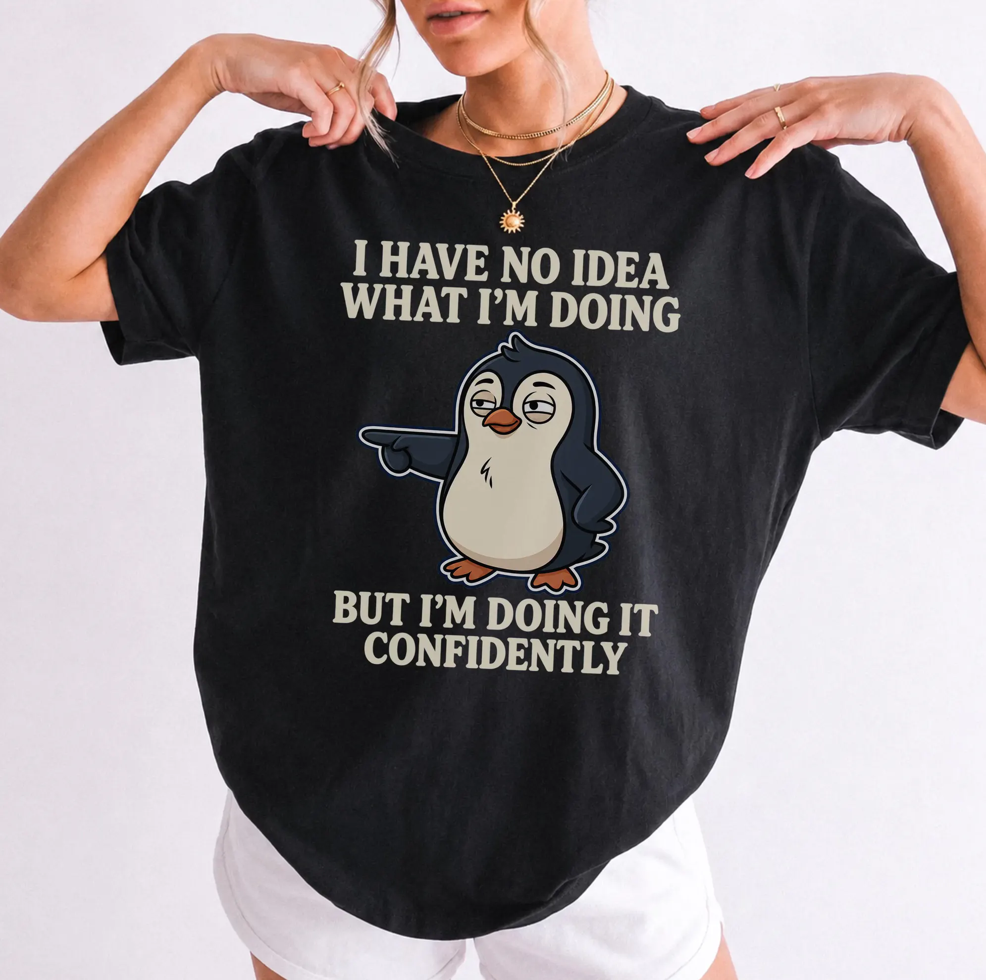 I Have No Idea What I’m Doing Penguin Shirt I Have No Idea What I'm Doing Penguin Shirt