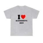 I Love Submissive Men Shirt