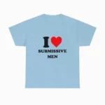 I Love Submissive Men Shirt