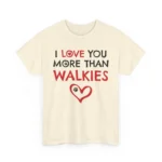 "I Love You More Than Walkies" Dog Shirt