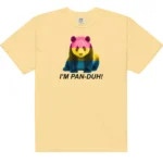 I'm Pan-Duh! Pansexual Pride Shirt
