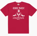 I Sure Hope No One Punishes Me for My Sins Shirt