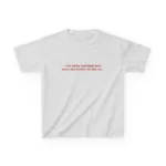 I've Been Nothing But Sexy and Funny Baby Tee