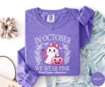 In October We Wear Pink Sweatshirt — Support Breast Cancer Awareness