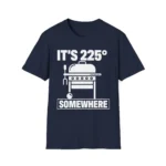 It's 225° Somewhere BBQ Pitmaster Shirt