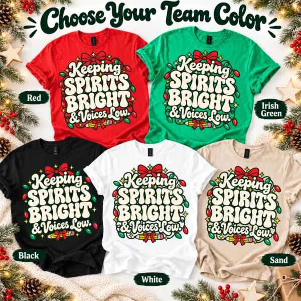 Keeping Spirits Bright Voices Low Shirt — Teacher Holiday