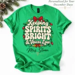 Keeping Spirits Bright Voices Low Shirt — Teacher Holiday