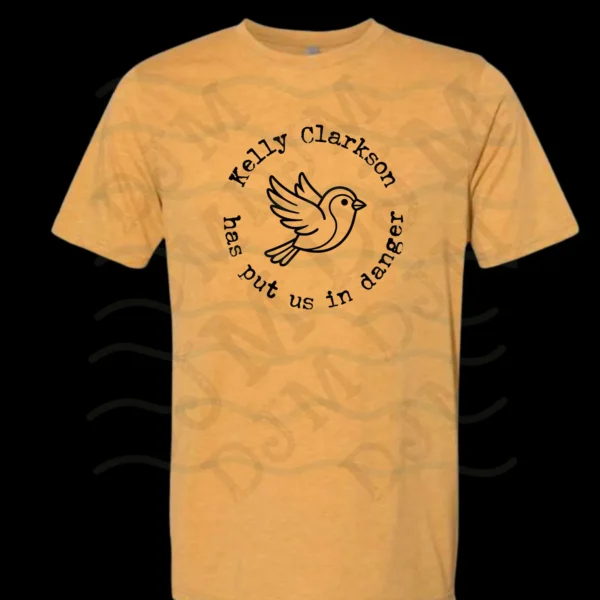 Kelly Clarkson Has Put Us in Danger Shirt