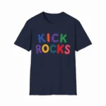 Kick Rocks Shirt — Funny Y2K Graphic Tee