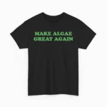 Make Algae Great Again — Reflecting Pool Shirt