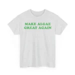 Make Algae Great Again — Reflecting Pool Shirt