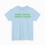 Make Algae Great Again — Reflecting Pool Shirt