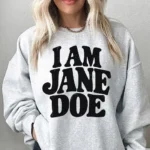 Minimalist I Am Jane Doe — Graphic Statement Shirt