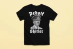 Pedolf Shitler — Anti-MAGA Political Commentary Shirt