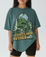 Respect Your Mother Earth Day Shirt