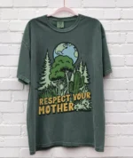 Respect Your Mother Earth Day Shirt
