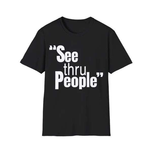 "See thru People" Minimalist Shirt