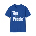 "See thru People" Minimalist Shirt