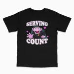 Serving Count Shirt