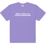 These Titties Are Leftist Propaganda Unisex Shirt