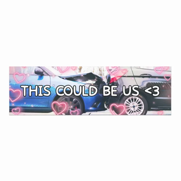 This Could Be Us <3 — Relationship Meme Car Magnet Sticker