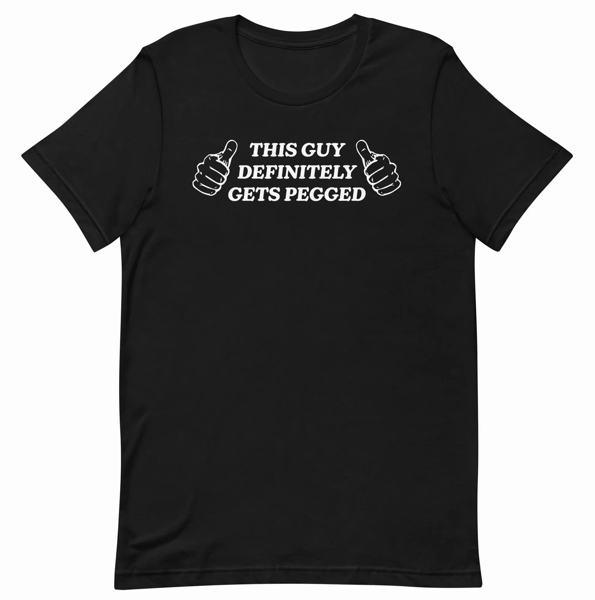 This Guy Definitely Gets Pegged Shirt — Unisex Tee This Guy Definitely Gets Pegged Shirt — Unisex Tee
