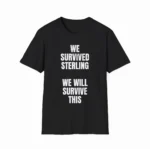 We Survived Sterling We Will Survive This Funny Shirt