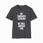 We Survived Sterling We Will Survive This Funny Shirt