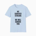 We Survived Sterling We Will Survive This Funny Shirt