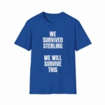We Survived Sterling We Will Survive This Funny Shirt