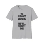We Survived Sterling We Will Survive This Funny Shirt