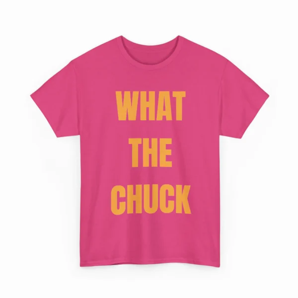 What The Chuck Funny Sarcastic Shirt — Clean Design