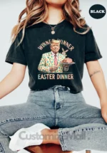 Winner Winner Easter Dinner — Trump Conservative Shirt