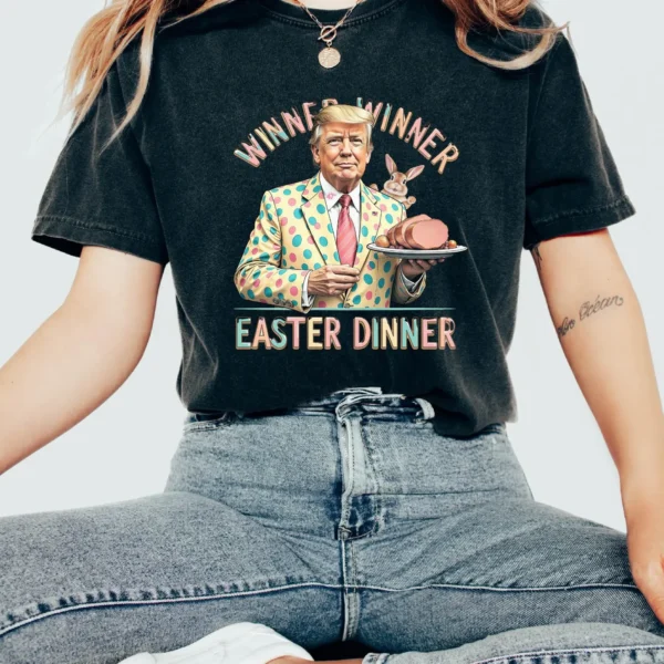 Winner Winner Easter Dinner — Trump Conservative Shirt