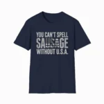 You Can't Spell Sausage Without U.S.A. Gift Shirt