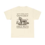 You Odyssey Deez Nuts — Clever Mythology Parody Shirt
