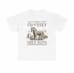 You Odyssey Deez Nuts — Clever Mythology Parody Shirt