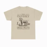 You Odyssey Deez Nuts — Clever Mythology Parody Shirt